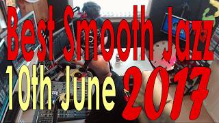 BEST SMOOTH JAZZ HOST ROD LUCAS  10th June 2017 [upl. by Corron]