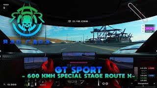 GT Sport  600KmH Special Stage Route X [upl. by Philip]