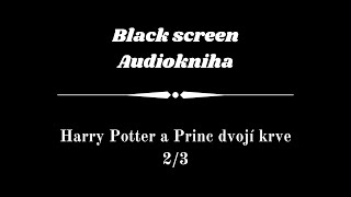 Harry Potter  Audiokniha  Princ dvojí krve 23  Dark Screen [upl. by Norat]