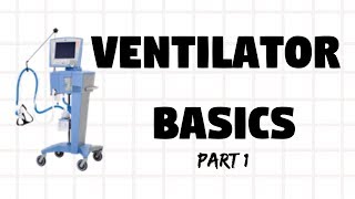 Ventilator Basics for Nursing Students Part 1 [upl. by Marrissa]