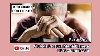 Club de Lectura Torturado por Cristo Comentado Parte uno [upl. by Ayama]