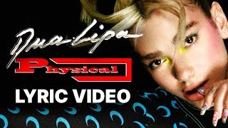 Dua Lipa  Physical LYRICS [upl. by Signe177]