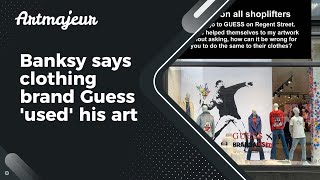 Banksy says clothing brand Guess used his art [upl. by Jecoa869]