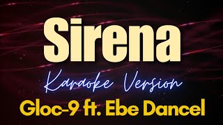 Sirena  Gloc9 ft Ebe Dancel Karaoke [upl. by Longley]