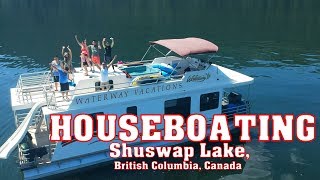 Waterways Houseboating Shuswap  Sicamous BC  Life in Canada  The Chuas [upl. by Laurette499]