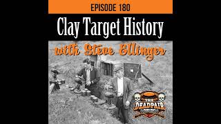 EPS 180 Clay Target History wSteve Ellinger [upl. by Ciri]