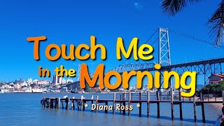 TOUCH ME IN THE MORNING  Karaoke Version  in the style of Diana Ross [upl. by Emilee]