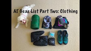 Appalachian Trail Thru Hike 2018 Gear List Part 2 Clothing [upl. by Yur]