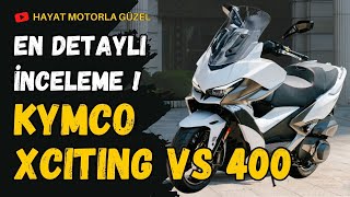 Kymco Xciting VS 400  En Detaylı İnceleme  Hayat Motorla Güzel [upl. by Barnie]