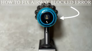 DYSON V11  HOW TO FIX THE THE AIRWAY BLOCKED ERROR [upl. by Rihaz297]