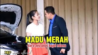 MADU MERAH  by DARA AYU dan BAJOL NDANU   klip video cb official [upl. by Brianne]