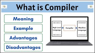 What is Compiler  Meaning  Example  Advantages  Disadvantages [upl. by Sosthena872]