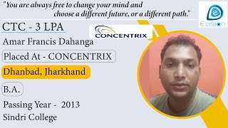 Congrats Amar Dahanga  Selected in CONCENTRIX  3 LPA  BA PoY 2016  Dhanbad Jharkhand [upl. by Drannek59]