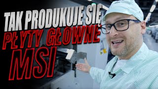 Byłem w fabryce i pokażę wam jak się produkuje płyty główne MSI [upl. by Nawyt]