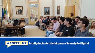 ASSISTANT  Inteligência Artificial para a Transição Digital [upl. by Annoyi]