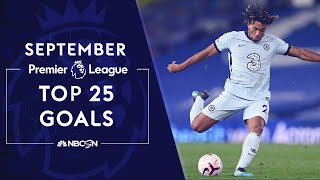 Top 25 Premier League goals in September 2020  NBC Sports [upl. by Kall536]