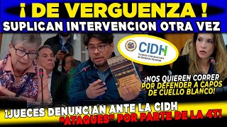 ¡De Vergüenza Jueces denuncian ante la CIDH supuestos ataques por parte de la 4T [upl. by Ueihttam239]