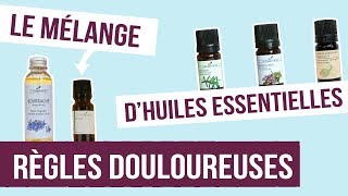 DIY RÈGLES DOULOUREUSES  Fabriquer son remède naturel aux huiles essentielles [upl. by Sterner421]