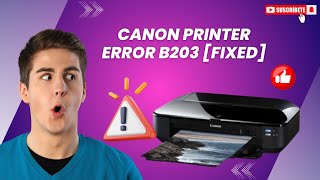 Canon Printer Error B203 Fixed  Printer Tales [upl. by Sevy]