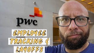 PwC Firing 1800 People And Tracking Employees [upl. by Lantha]