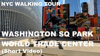 NEW YORK Walking Tour 4K WASHINGTON SQUARE PARK  WORLD TRADE CENTER Short Video [upl. by Banquer]