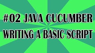 Java Cucumber Tutorial 02 Writing a Basic Script  QAShahin [upl. by Rubel]