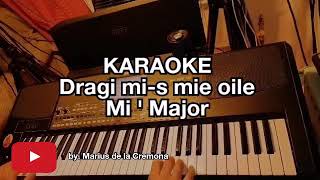 Dragi mis mie oile  KARAOKE Mi  Major [upl. by Ffilc]