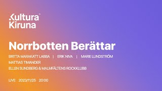 Norrbotten Berättar – Kultura Kiruna 2023 [upl. by Atrahc]