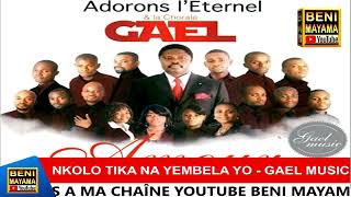 NKOLO TIKA NA YEMBELA YO GAEL MUSIC [upl. by Ettedanreb947]