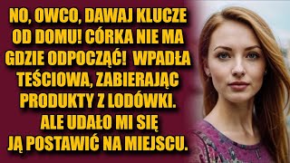 No owco dawaj klucze od domu Córka nie ma gdzie odpocząć — wpadła teściowa [upl. by Richardson232]