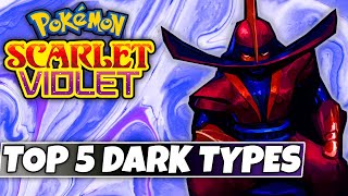 THE TOP 5 STRONGEST DARK TYPE POKEMON IN POKEMON SCARLET AND VIOLET [upl. by Lanaj927]