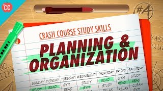 Planning amp Organization Crash Course Study Skills 4 [upl. by Aekerly158]