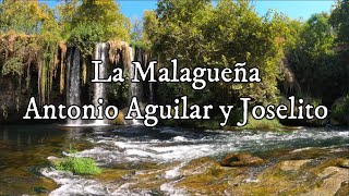 Joselito y Antonio Aguilar  La Malagueña Letra [upl. by Emanuela]