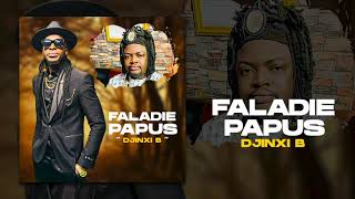 DJINXI B  FALADIE PAPUS Son Officiel [upl. by Gaddi]