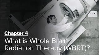 What is Whole Brain Radiation Therapy WBRT Chapter 4 — Brain Metastases A Documentary [upl. by Ahsilrae]