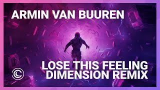 Armin van Buuren  Lose This Feeling Dimension Extended Remix [upl. by Jobye148]