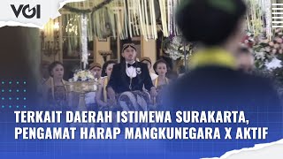 Terkait Daerah Istimewa Surakarta Pengamat Budaya Harap Mangkunegara X Aktif [upl. by Venita]