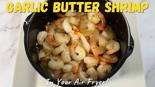 Quick and Delicious Air Fryer Garlic Butter Shrimp  Garlic Butter Shrimp  Air Fryer Recipes [upl. by Suiravat]