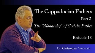 The quotMonarchyquot of God the Father The Cappadocian Fathers Pt 3 Prof Christopher Veniamin [upl. by Yursa]