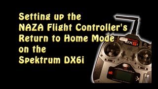 Setting up the NAZAs Return To Home on the DX6i [upl. by Eevets601]