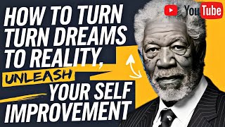 How to Turn Dreams to Reality Unleash your Self Improvement [upl. by Teahan]