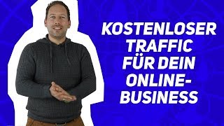 So kommst Du an kostenlosen Traffic für dein Online Business [upl. by Raychel548]