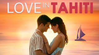 Love in Tahiti  Full Romance Movie  Lary Muller  Oran Stainbrook [upl. by Orfinger688]