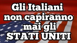 4 cose che gli ITALIANI non capiranno mai degli STATI UNITI [upl. by Avat106]