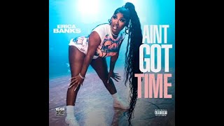 Erica Banks Aint Got Time  AUDIO [upl. by Eeliak46]