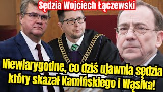 Skazał Kamińskiego i Wąsika na trzy lata więzienia Niewiarygodne co dziś ujawnia sędzia Łączewski [upl. by Ecirtael280]