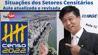 Conhecimentos Técnicos IBGE 2022  Situações dos Setores Censitários  Aula 13  Prof Eduardo Tanaka [upl. by Gerkman566]