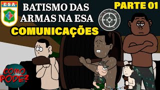 BATISMO DAS ARMAS ESA  COMUNICAÇÕES Parte 01 [upl. by Llemart]