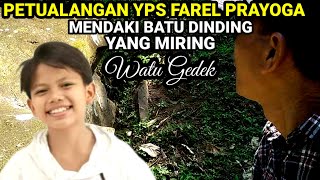 PETUALANGAN YPS FAREL PRAYOGA  MENDAKI WISATA WATU GEDEK DI LERENG GUNUNG RAUNG [upl. by Mirilla218]