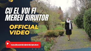 ISAURA GHEORGHIU  CU EL VOI FI MEREU BIRUITOR  OFFICIAL VIDEO [upl. by Garap560]